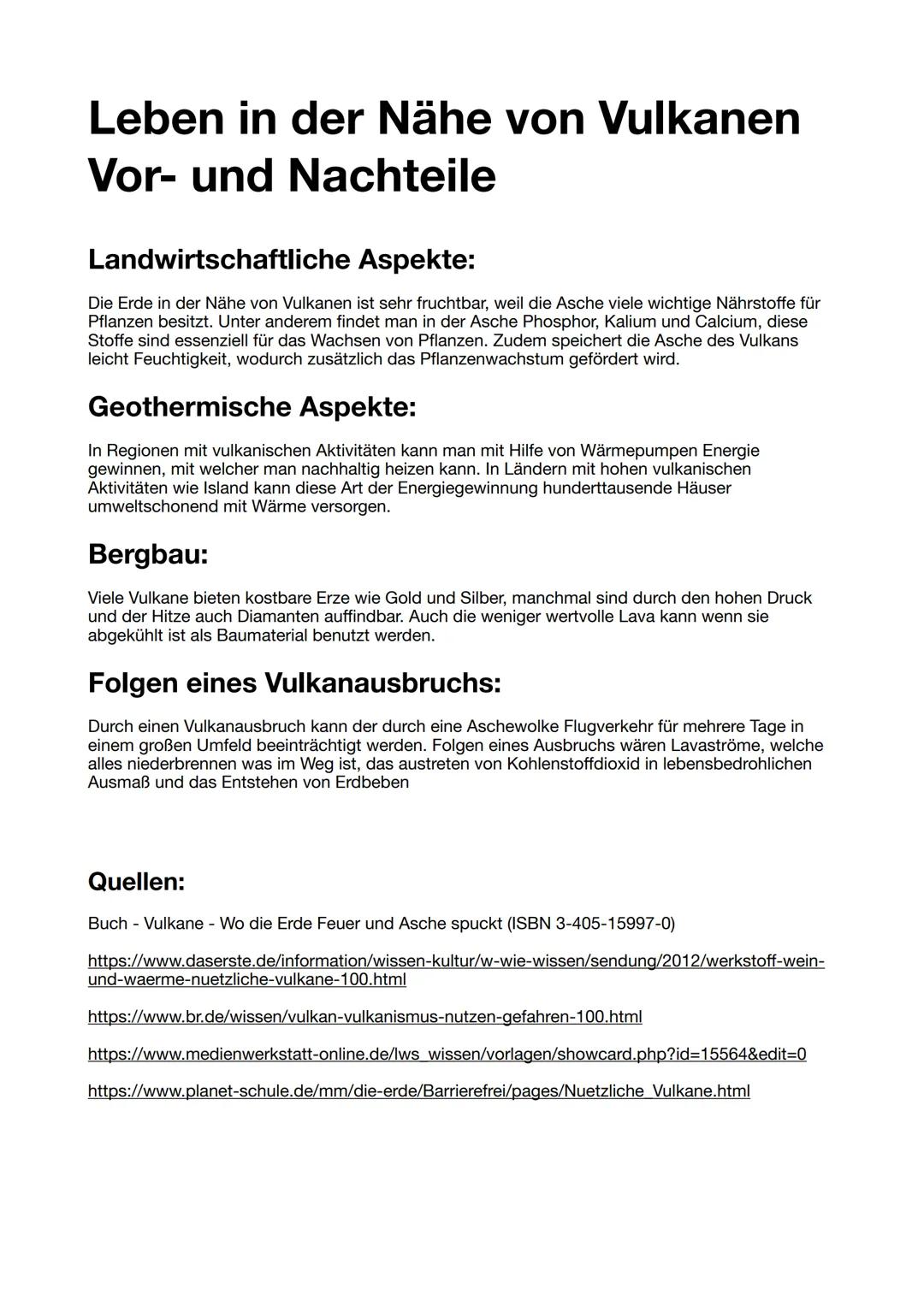 Leben in der Nähe von Vulkanen
Vor- und Nachteile
Landwirtschaftliche Aspekte:
Die Erde in der Nähe von Vulkanen ist sehr fruchtbar, weil di