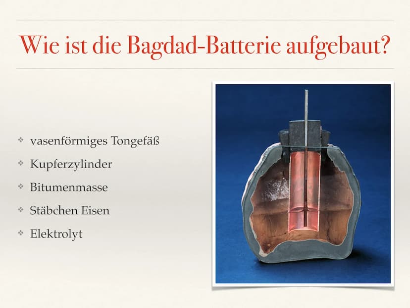 Bagdad-Batterie Inhaltsverzeichnis
* Was ist die Bagdad-Batterie?
* Wie ist die Bagdad-Batterie aufgebaut?
* Wo wurde die Bagdad-Batterie ge