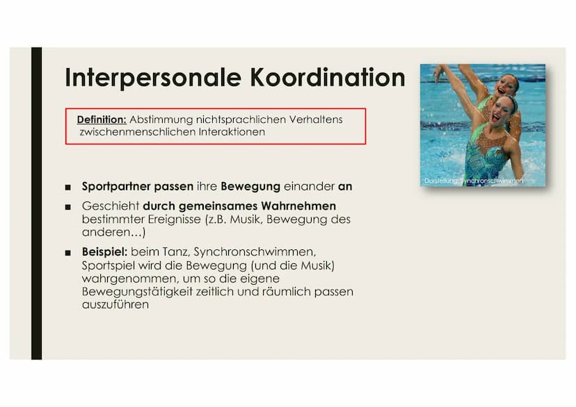 KOORDINATIONSLEISTUNGEN
UND KOORDINATIVE
FÄHIGKEITEN
Name Interpersonale Koordination
Definition: Abstimmung nichtsprachlichen Verhaltens
In