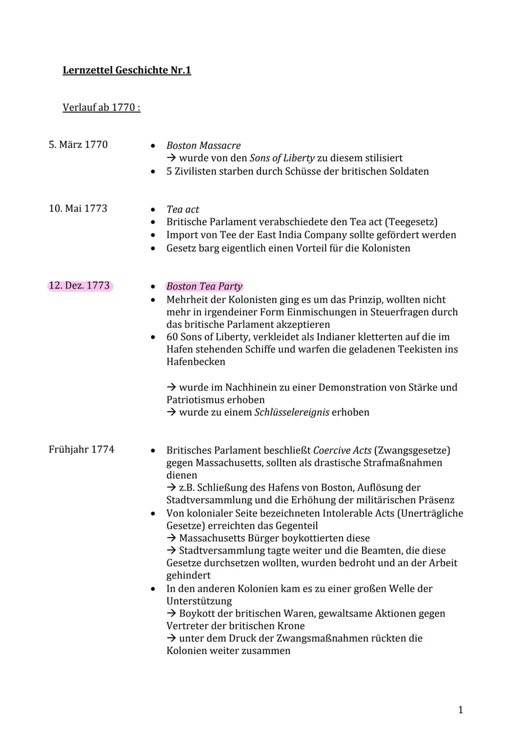 Lernzettel Geschichte Nr.1
Verlauf ab 1770:
5. März 1770
10. Mai 1773
12. Dez. 1773
Frühjahr 1774
● Boston Massacre
→ wurde von den Sons of 
