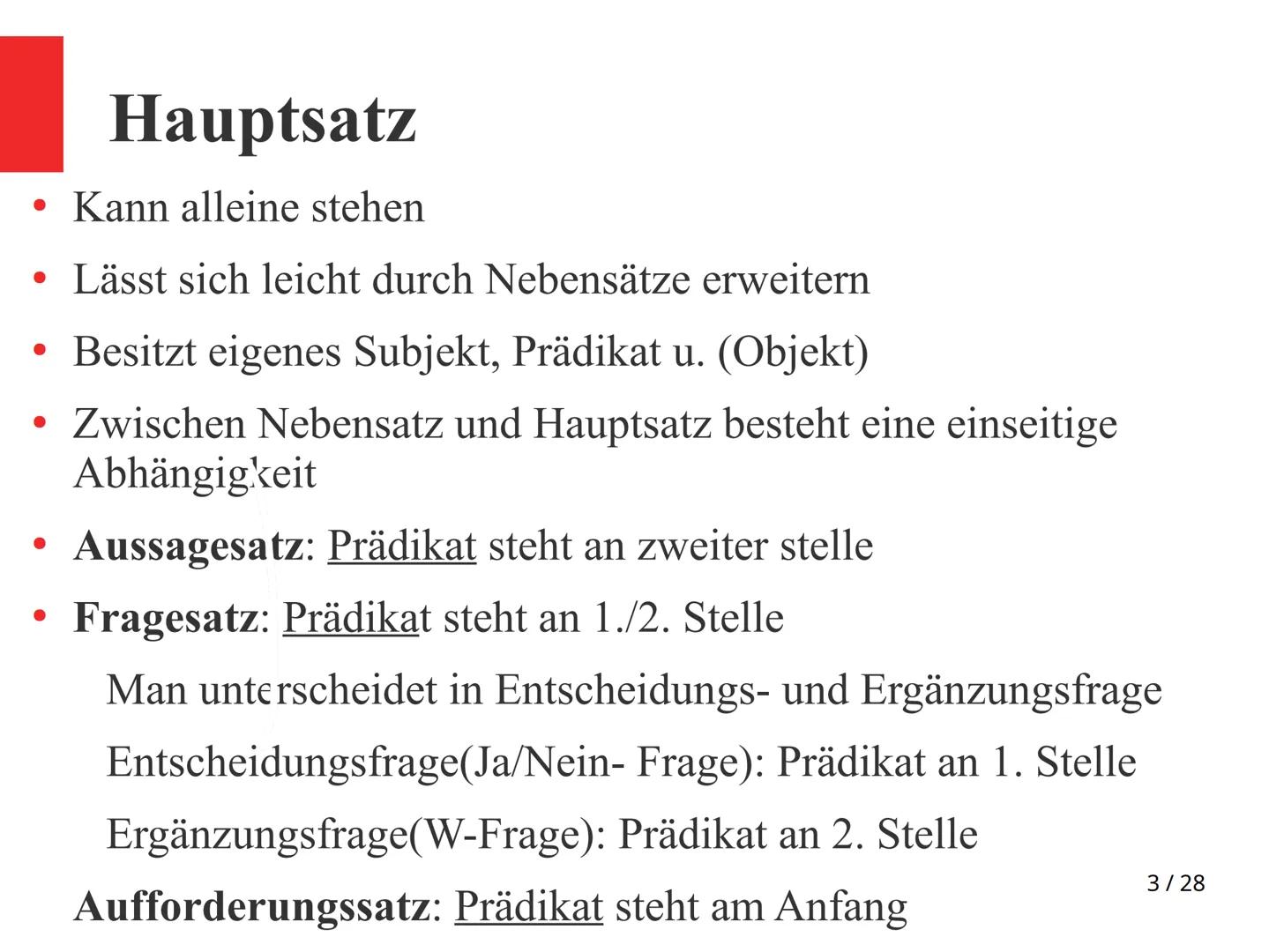 28.12.2020
Gliederung
1. Hauptsatz
2. Nebensatz
& Pamela J. Fiec
1. Hauptsatz
- kann allein stehen
Haupt- und Nebensätze
3. Subjekt- und Obj
