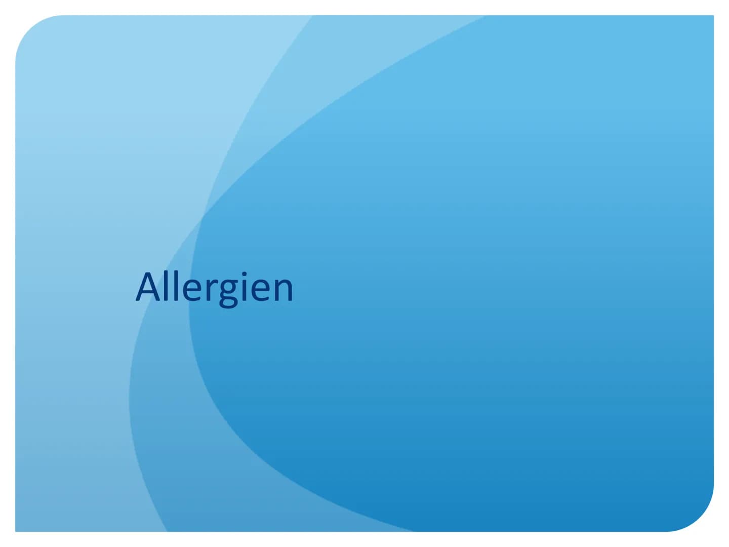 Allergien, Psoriasis,
Pilzerkrankungen
Unterricht Fachfrau Gesundheit 1. Lehrjahr Allergien Allergien
Definition
• erworbene Überempfindlich