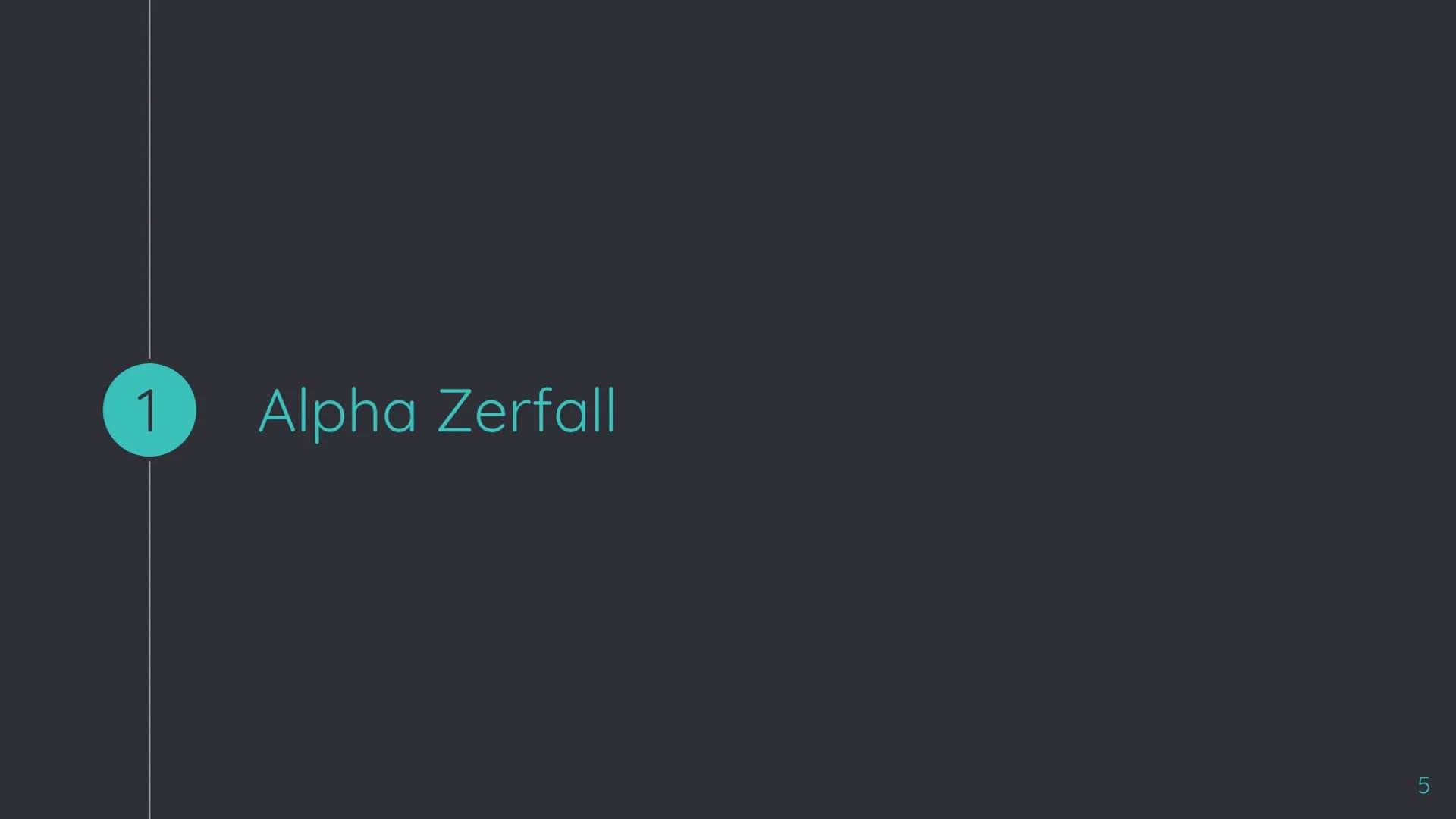 ZERFALLS - UND
STRAHLUNGSARTEN GLIEDERUNG
O
O
O
O
Basics/Vokabular
Alpha-Zerfall
Beta-Zerfall
Gammastrahlung
Halbwertszeit und spezifische A