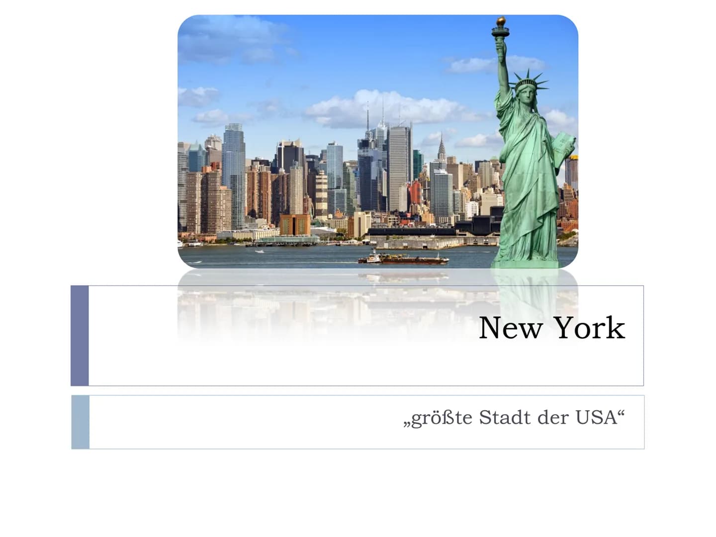 New York
„größte Stadt der USA" Gliederung
Lage
► Fakten
‣ Geschichte von New York City
▶ Sehenswürdigkeiten Lage
▸ 41°nördliche Breite / 74