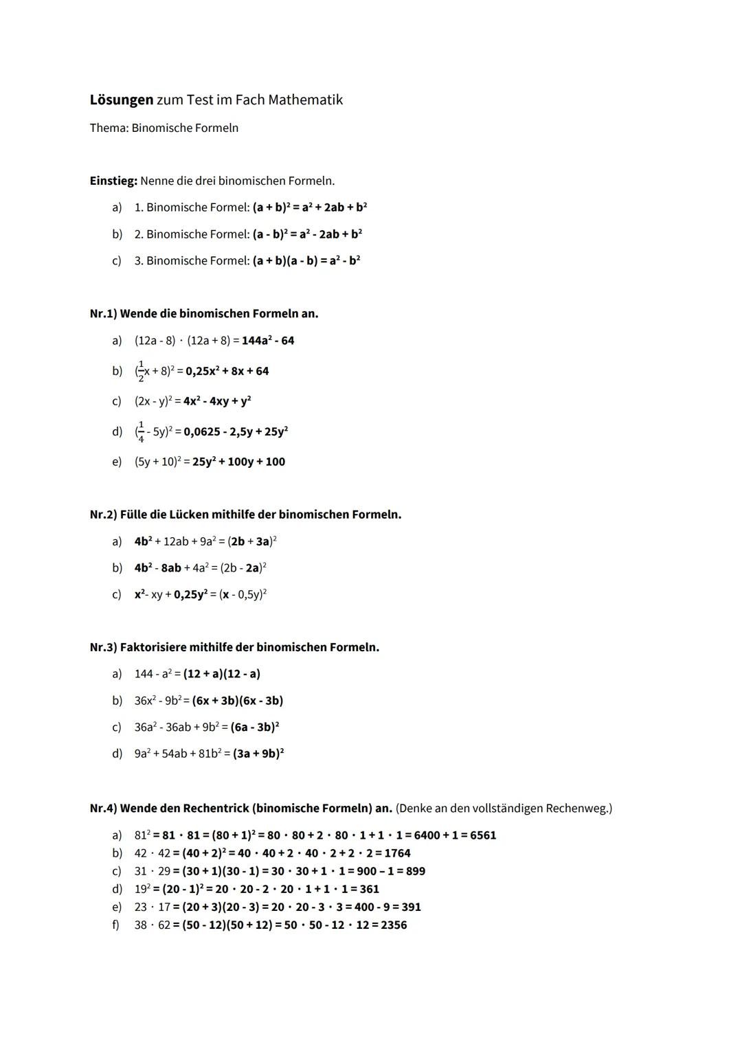 Test im Fach Mathematik
Thema: Binomische Formeln
Einstieg: Nenne die drei binomischen Formeln.
a) 1. Binomische Formel:
b) 2. Binomische Fo