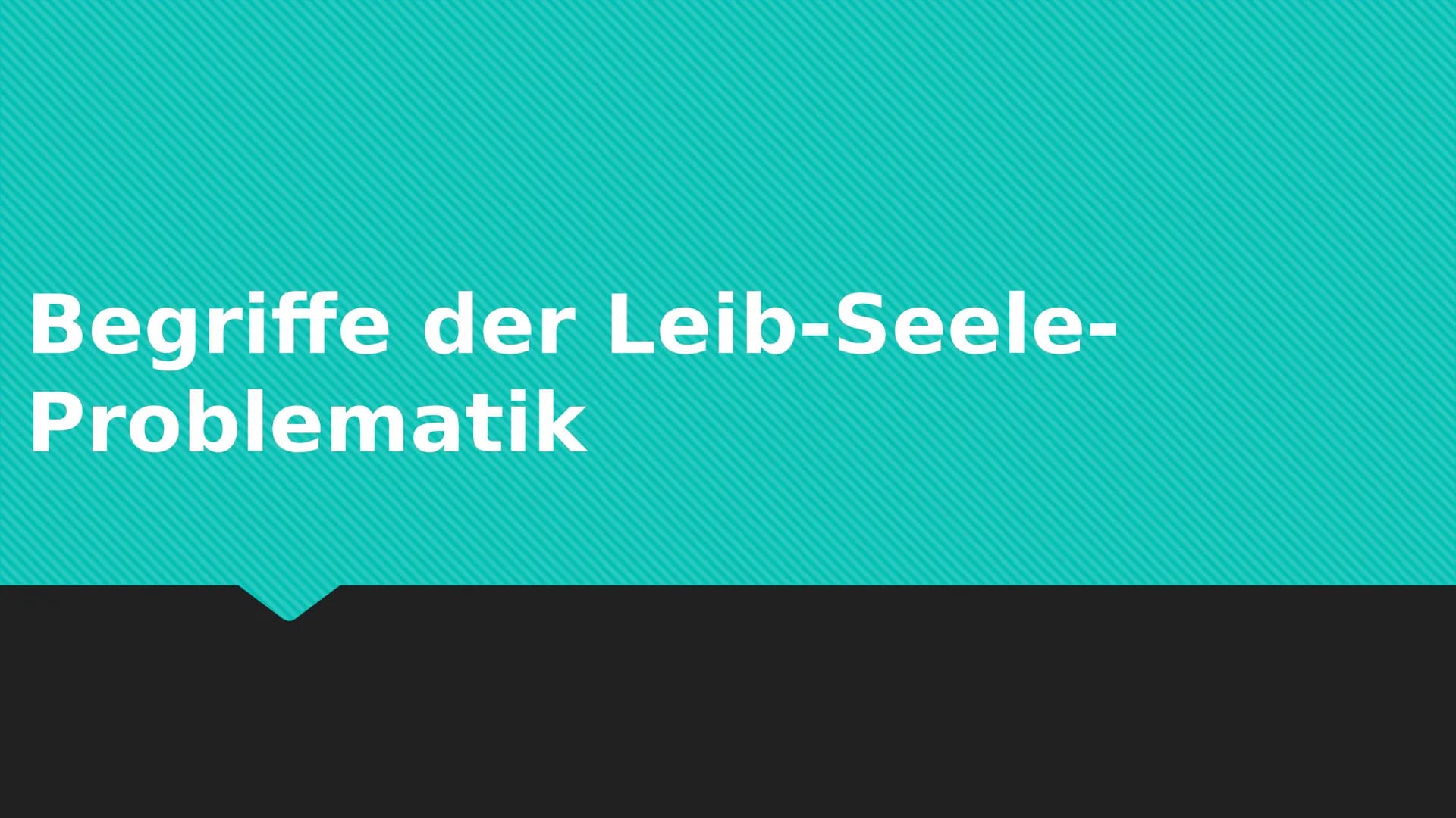 Begriffe der Leib-Seele-
Problematik Inhaltsverzeichnis
1. Idealismus
2. Dualismus
3. Materialismus
4. Reduktionismus
5. Physikalismus
6. Su