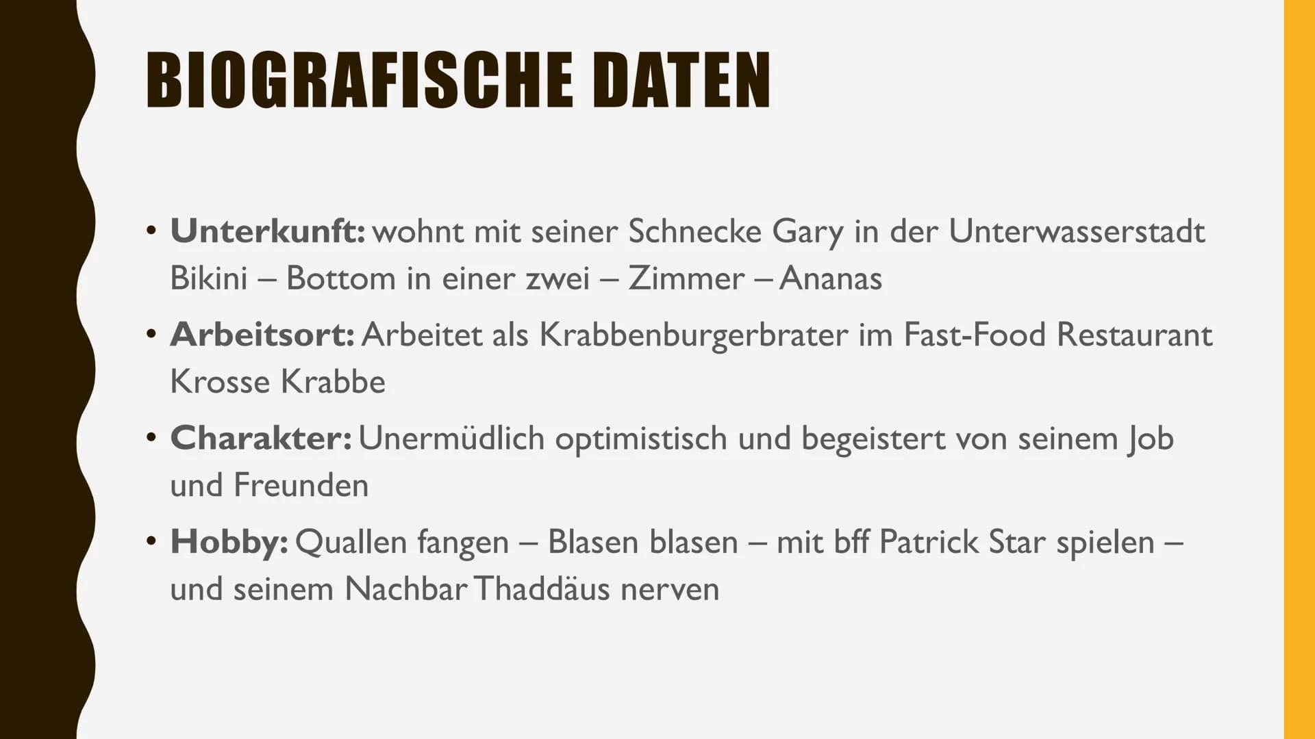SPONGEBOB
SCHWAMMKOPF
PRÄSENTIERT VON
ALIZA & NEVA $3
S
ICH BIN
BEREIT
Er verwendet
dieses Zitat wenn
er zur Arbeit
geht. GLIEDERUNG
1. BIOG