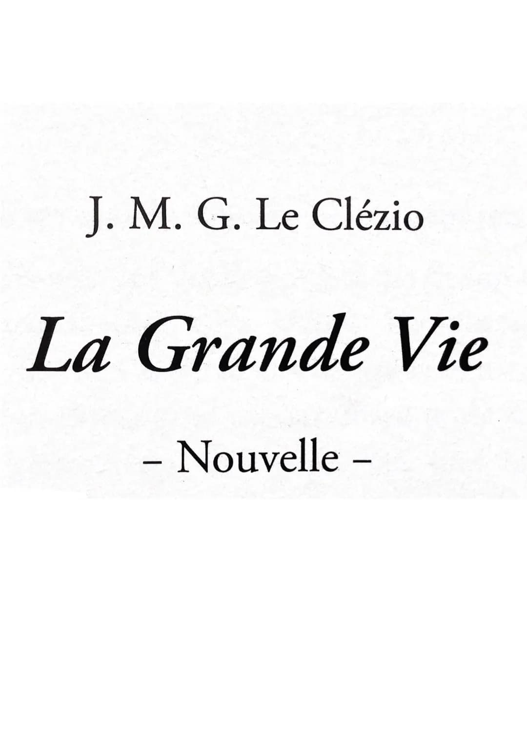 J. M. G. Le Clézio
La Grande Vie
- Nouvelle - J-M.G. Le Clézio, La Grande Vie (1982)
Pouce et Poussy:
elles s'appellent Christèle et Christe