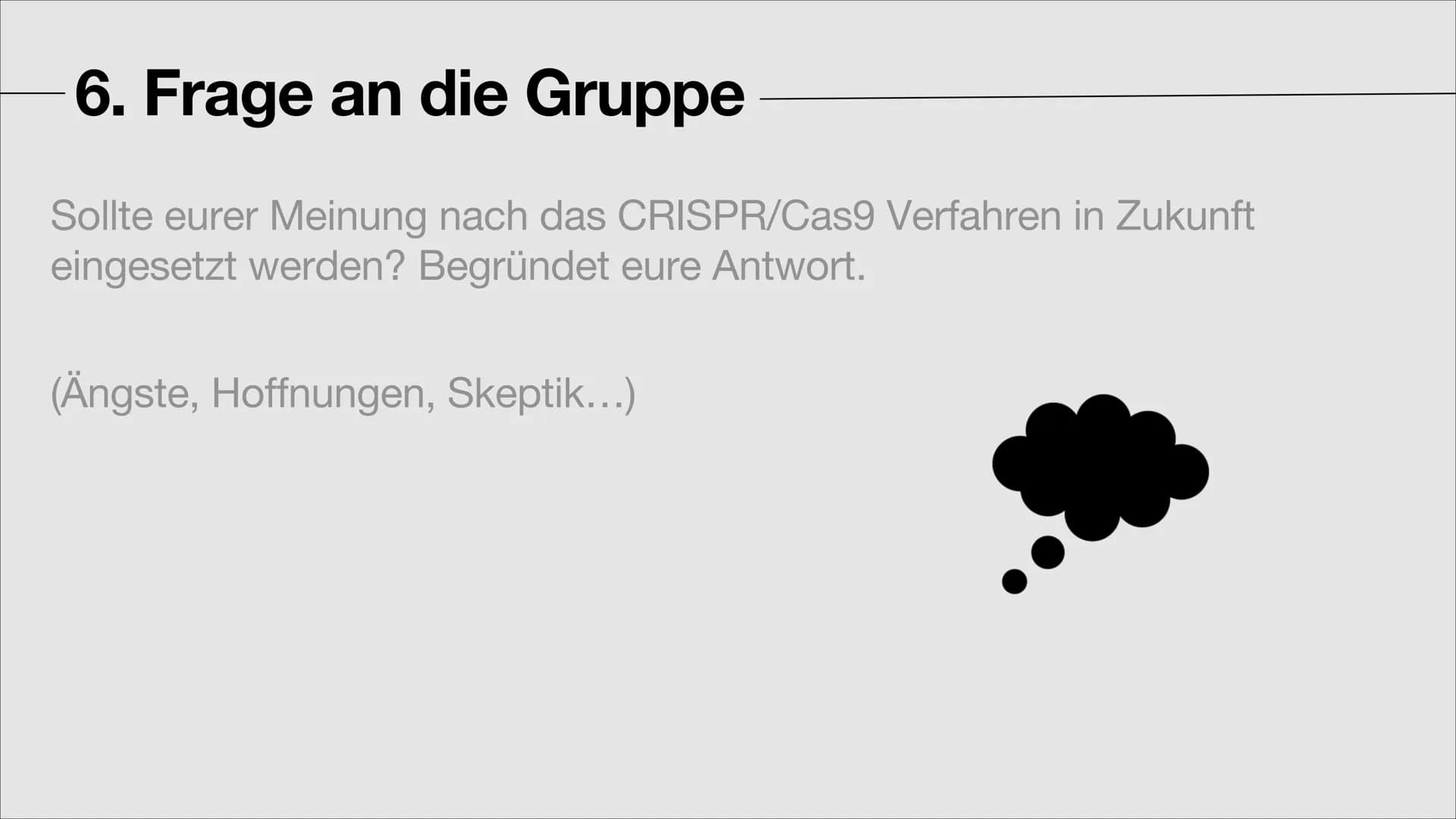 ㅍ
|||
+
Genschere CRISPR/Cas9
Transhumanismus
☆ Gliederung
1. Allgemeine Informationen über das CRISPR/Cas9 Verfahren
1.1. Besonderheiten de
