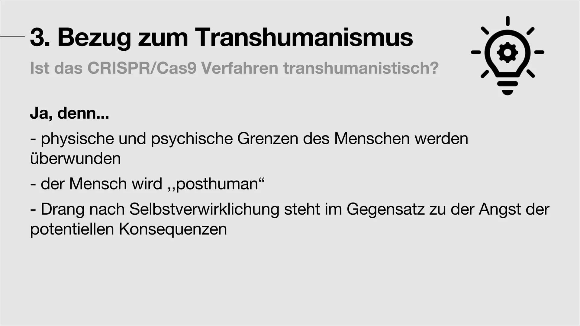 ㅍ
|||
+
Genschere CRISPR/Cas9
Transhumanismus
☆ Gliederung
1. Allgemeine Informationen über das CRISPR/Cas9 Verfahren
1.1. Besonderheiten de