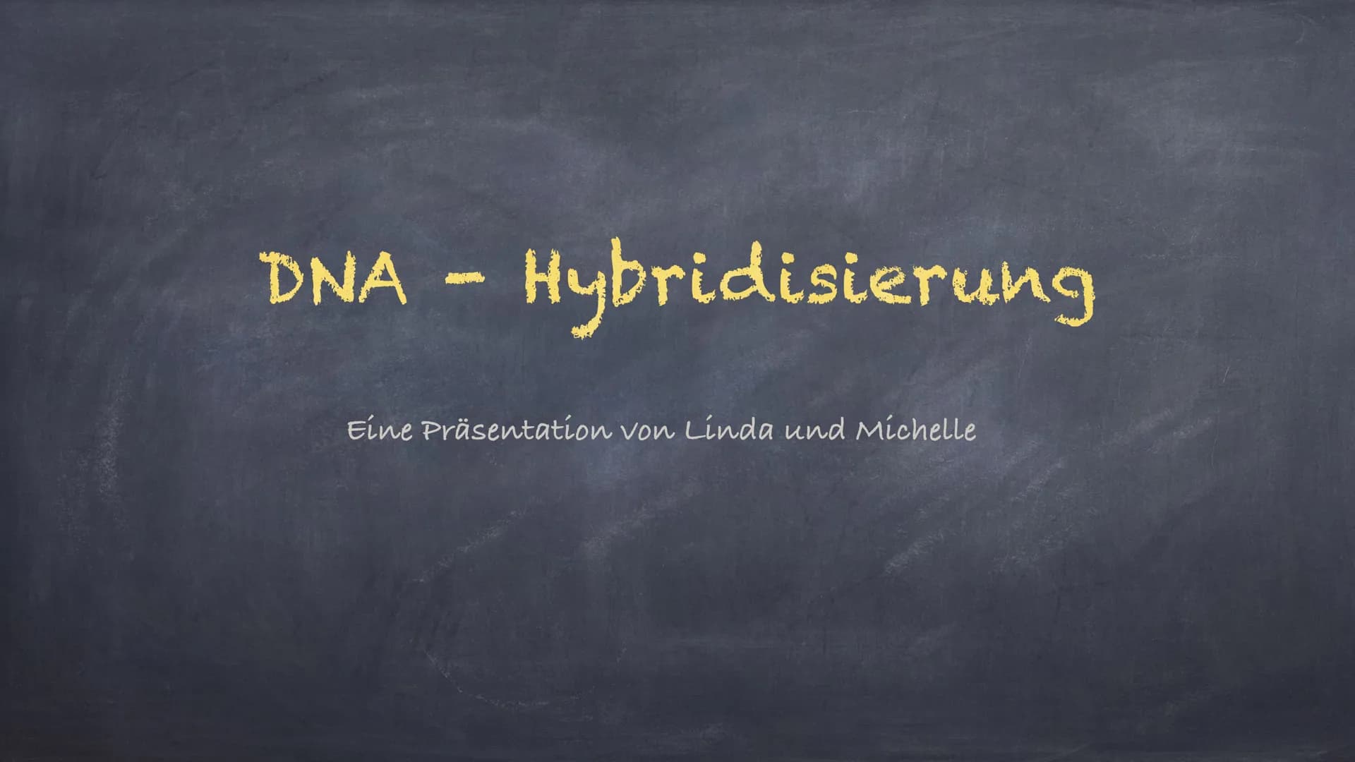 DNA - Hybridisierung
Eine Präsentation von Linda und Michelle Inhalte:
1. Was ist DNA- Hybridisierung?
2. Ablauf der Hybridisierung
3. Aussa