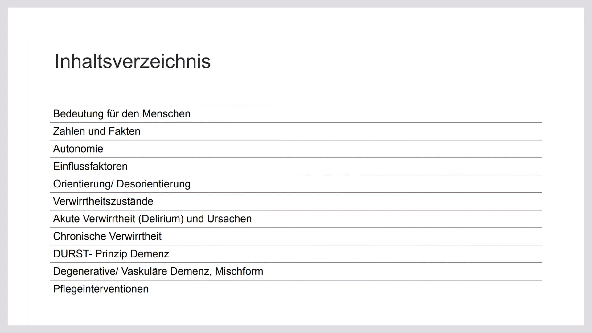 KLIENTINNEN UND
KLIENTEN MIT
VERWIRRTHEITS-
ZUSTÄNDEN
UNTERSTÜTZEN
Handlungskompetenz C.5
Lia Seraina Bäni Inhaltsverzeichnis
Bedeutung für 