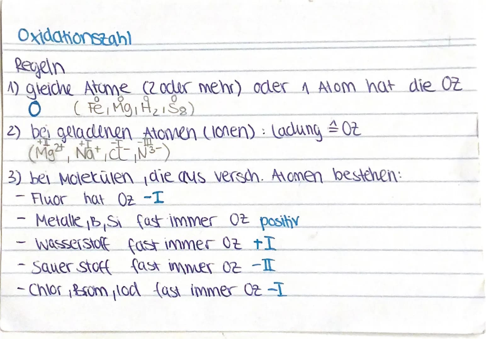Oxidationszahl
Regeln
1) gleiche Atome (2 oder mehr) oder 1 Alom hat die OZ
O (Fe, Mg, H₂1 S₂)
2) bei geladenen Atomen (lonen): (adlung = OZ