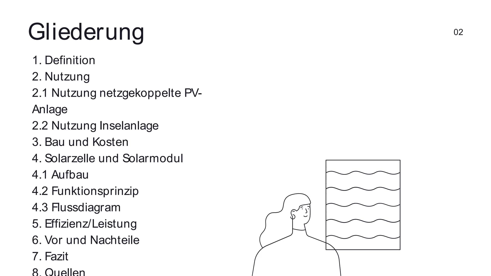 Photovoltaik
Die Zukunft der
Energiegewinnung?
01 Gliederung
1. Definition
2. Nutzung
2.1 Nutzung netzgekoppelte PV-
Anlage
2.2 Nutzung Inse