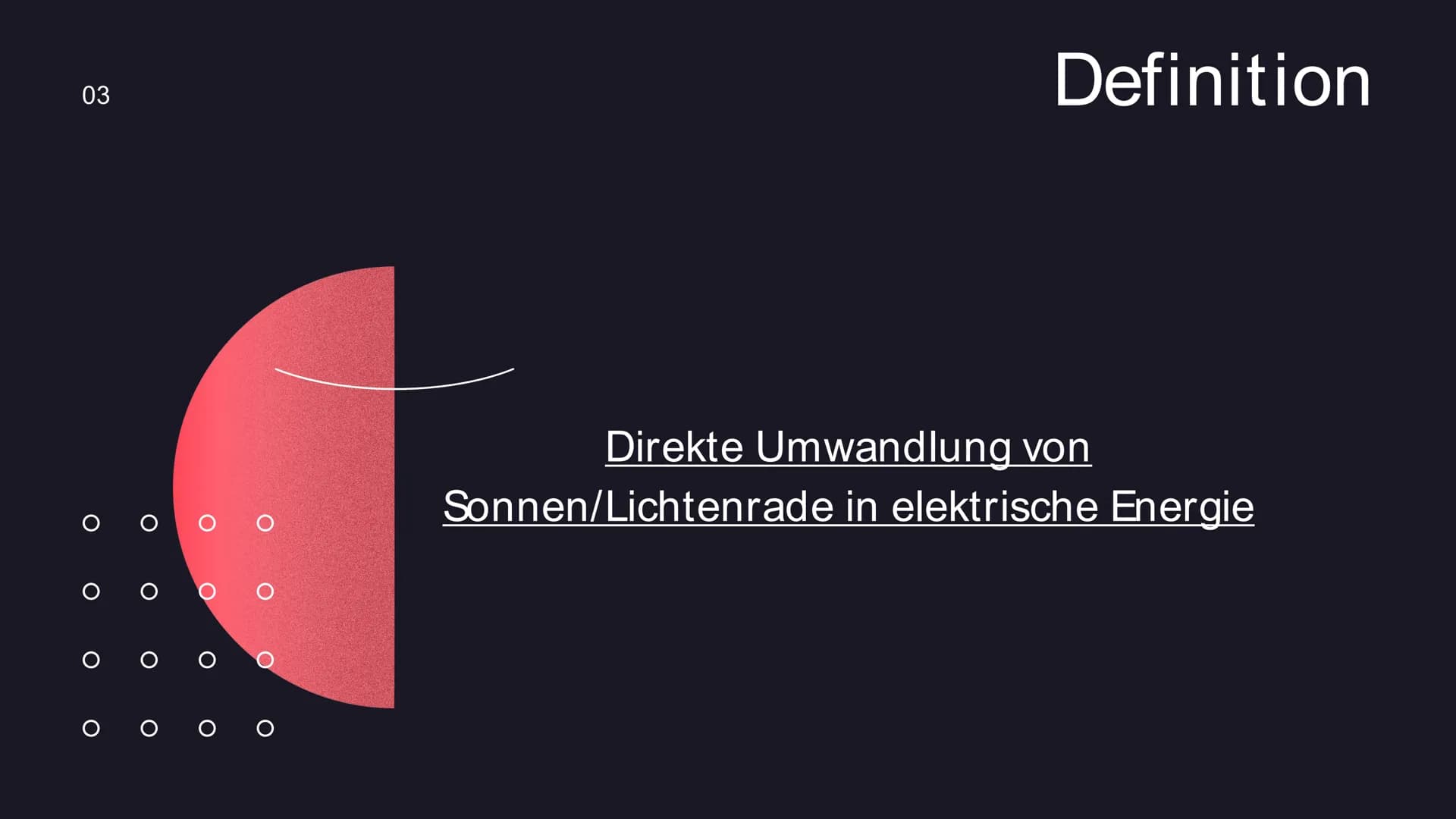 Photovoltaik
Die Zukunft der
Energiegewinnung?
01 Gliederung
1. Definition
2. Nutzung
2.1 Nutzung netzgekoppelte PV-
Anlage
2.2 Nutzung Inse