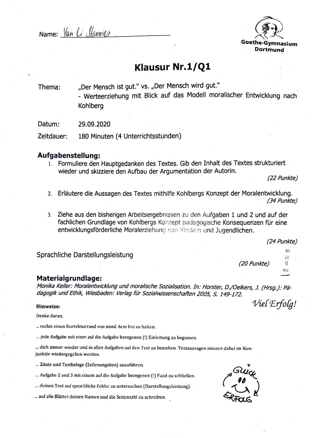 Name: Van Li Stannies
Thema:
Klausur Nr.1/Q1
,,Der Mensch ist gut." vs. ,,Der Mensch wird gut."
Werteerziehung mit Blick auf das Modell mora