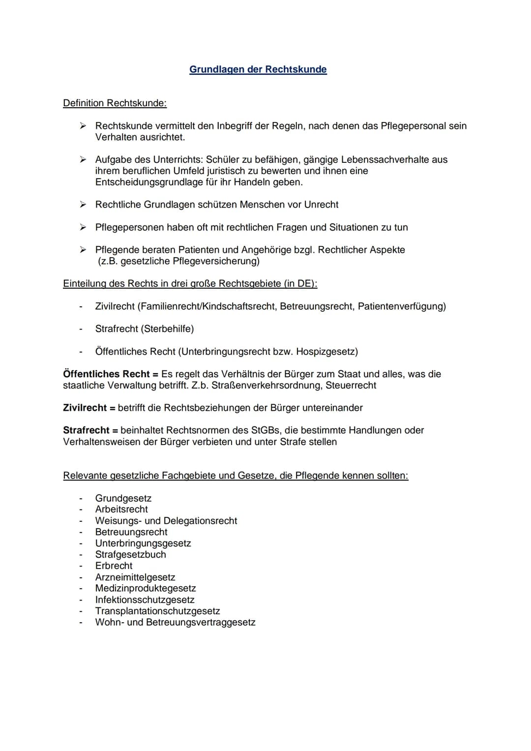 Definition Rechtskunde:
Grundlagen der Rechtskunde
Rechtskunde vermittelt den Inbegriff der Regeln, nach denen das Pflegepersonal sein
Verha