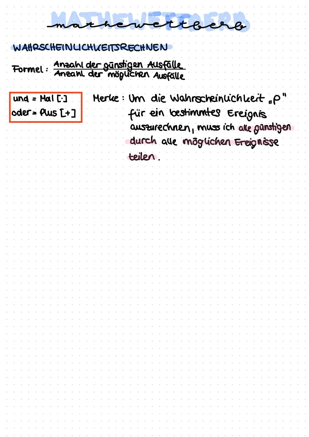 mazhewertbeho
WAHRSCHEINLICHKEITSRECHNEN
Anzahl der günstigen Ausfälle
Formel: Anzahl der möglichen Ausfälle
und = Mal []
oder Plus [+]
3
Me