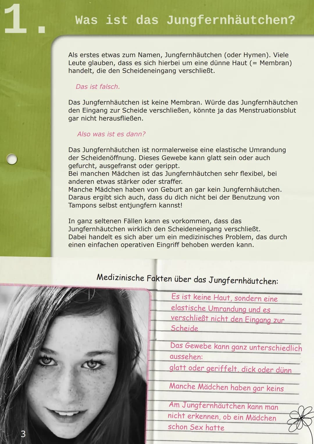 Das Jungfernhäutchen
Falsche Vorstellungen und Fakten
*0 2
Inhalt
1. Was ist das Jungfernhäutchen?
2. Was ist Jungfräulichkeit?
3. Bluten od