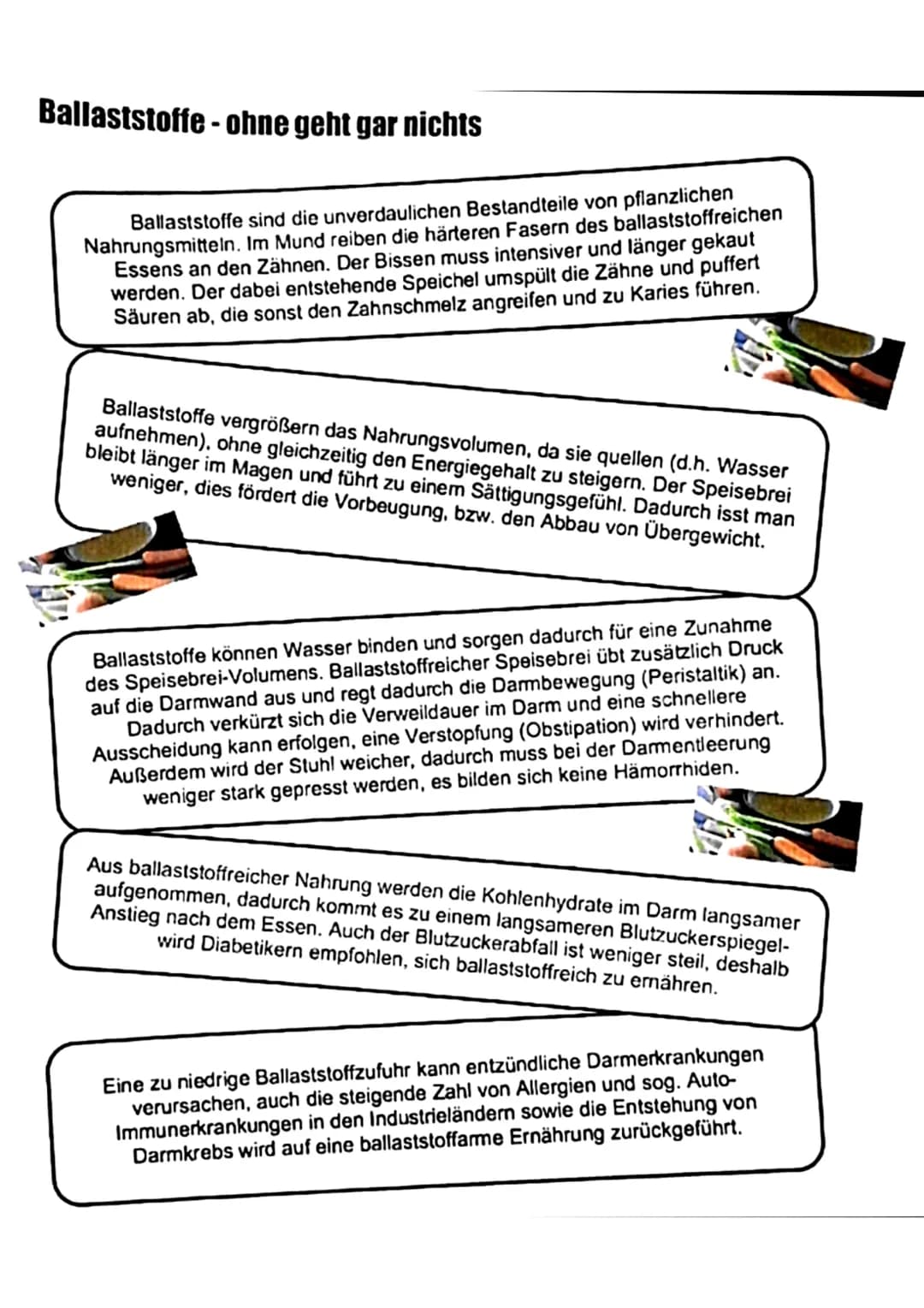 Ballaststoffe- ohne geht gar nichts
Ballaststoffe sind die unverdaulichen Bestandteile von pflanzlichen
Nahrungsmitteln. Im Mund reiben die 