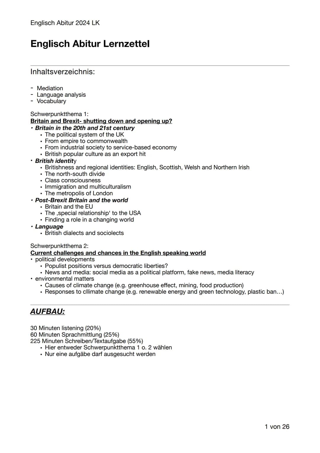 Englisch Abitur 2024 LK
Englisch Abitur Lernzettel
Inhaltsverzeichnis:
- Mediation
-
Language analysis
Vocabulary
Schwerpunktthema 1:
Britai