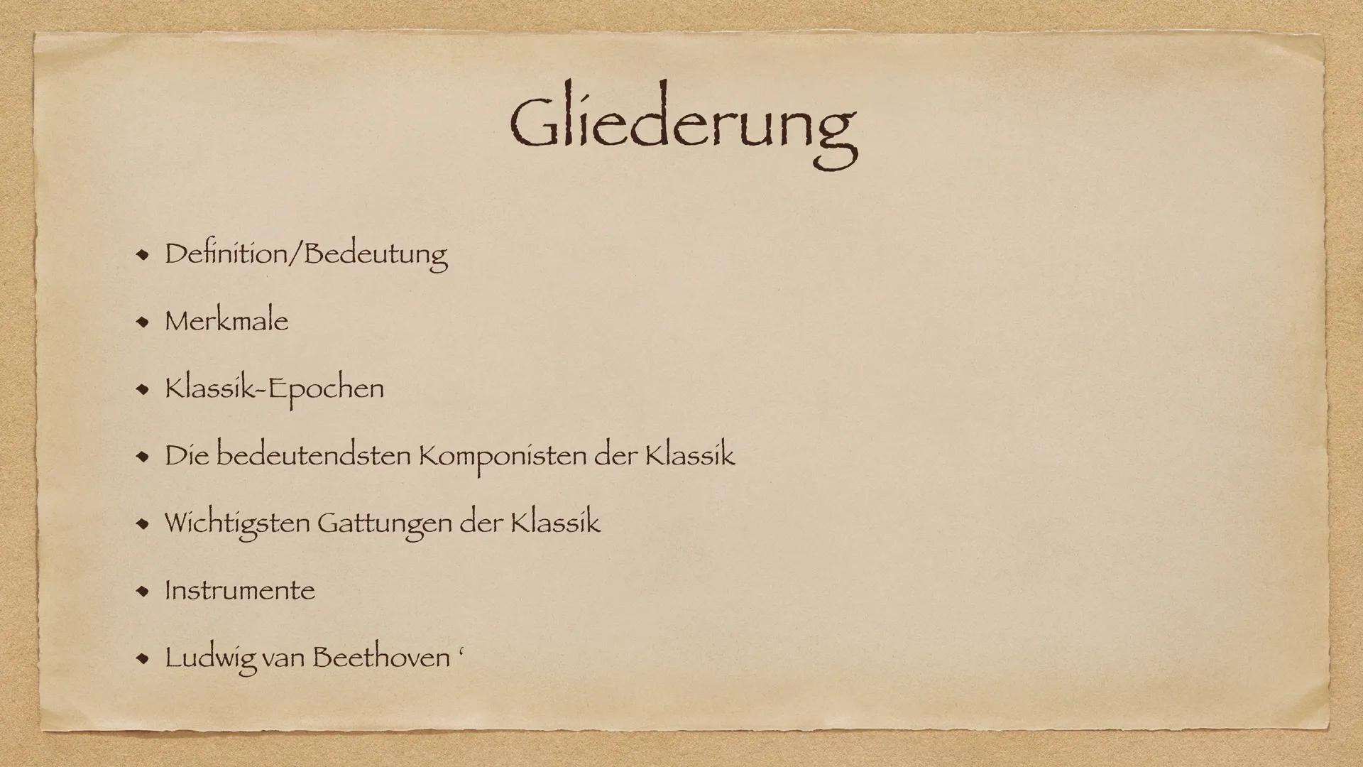 Klassik Gliederung

• Definition/Bedeutung

◆ Merkmale

• Klassik-Epochen

• Die bedeutendsten Komponisten der Klassik

• Wichtigsten Gattun