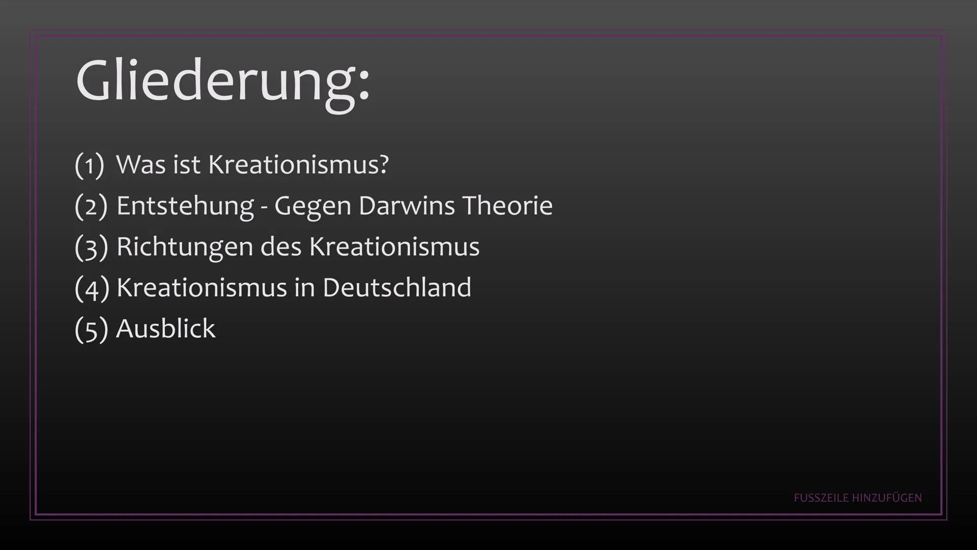 # Kreationismus

-

Schöpfung gegen Evolution Gliederung:

(1) Was ist Kreationismus?
(2) Entstehung - Gegen Darwins Theorie
(3) Richtungen 