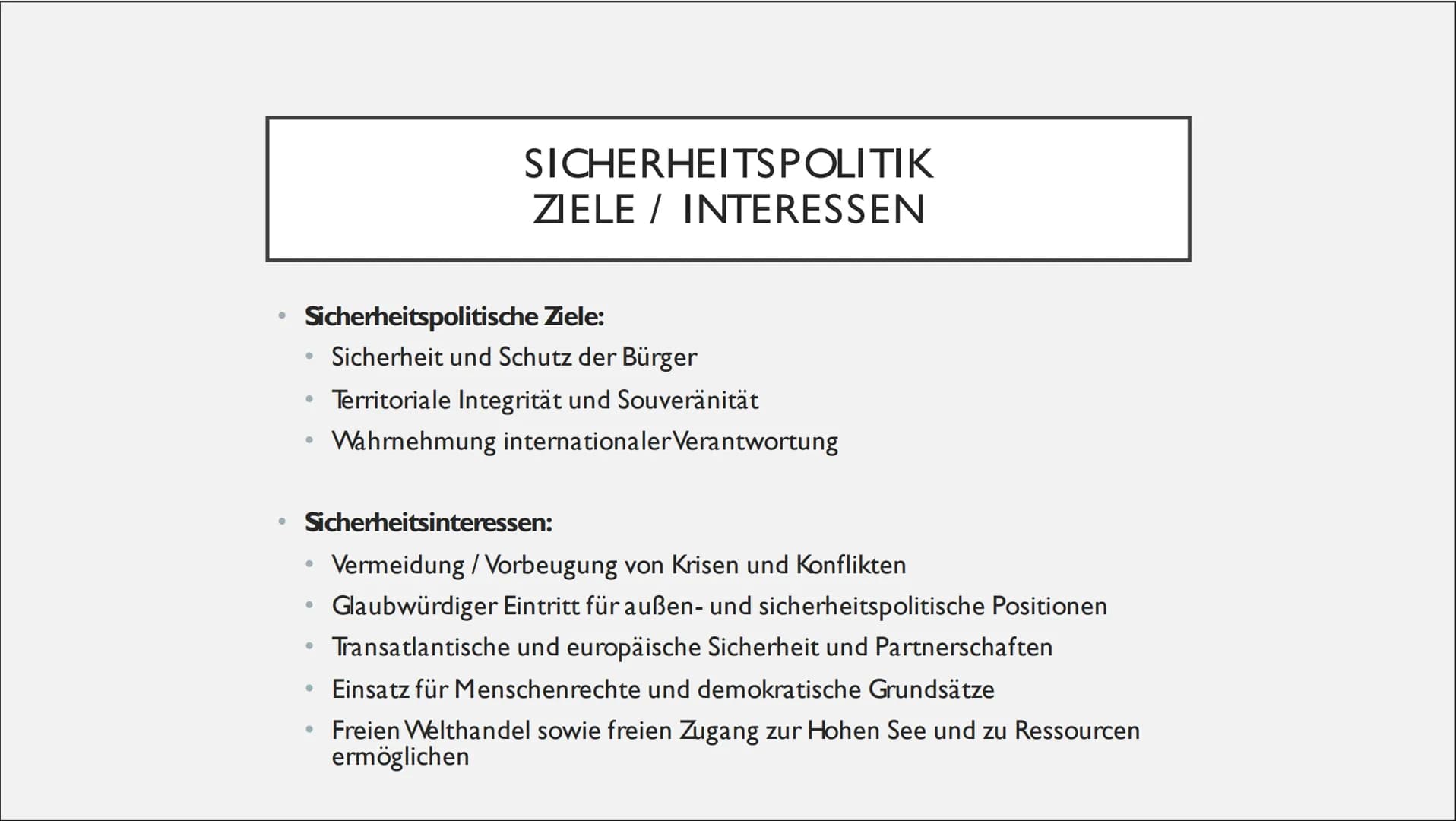 DEM DEUTSCHEN VOLK
DEUTSCHE AUSSEN- UND
SICHERHEITSPOLITIK 1. Außenpolitik
Definition
●
●
●
●
●
●
2. Sicherheitspolitik
Definition
Ziele / I