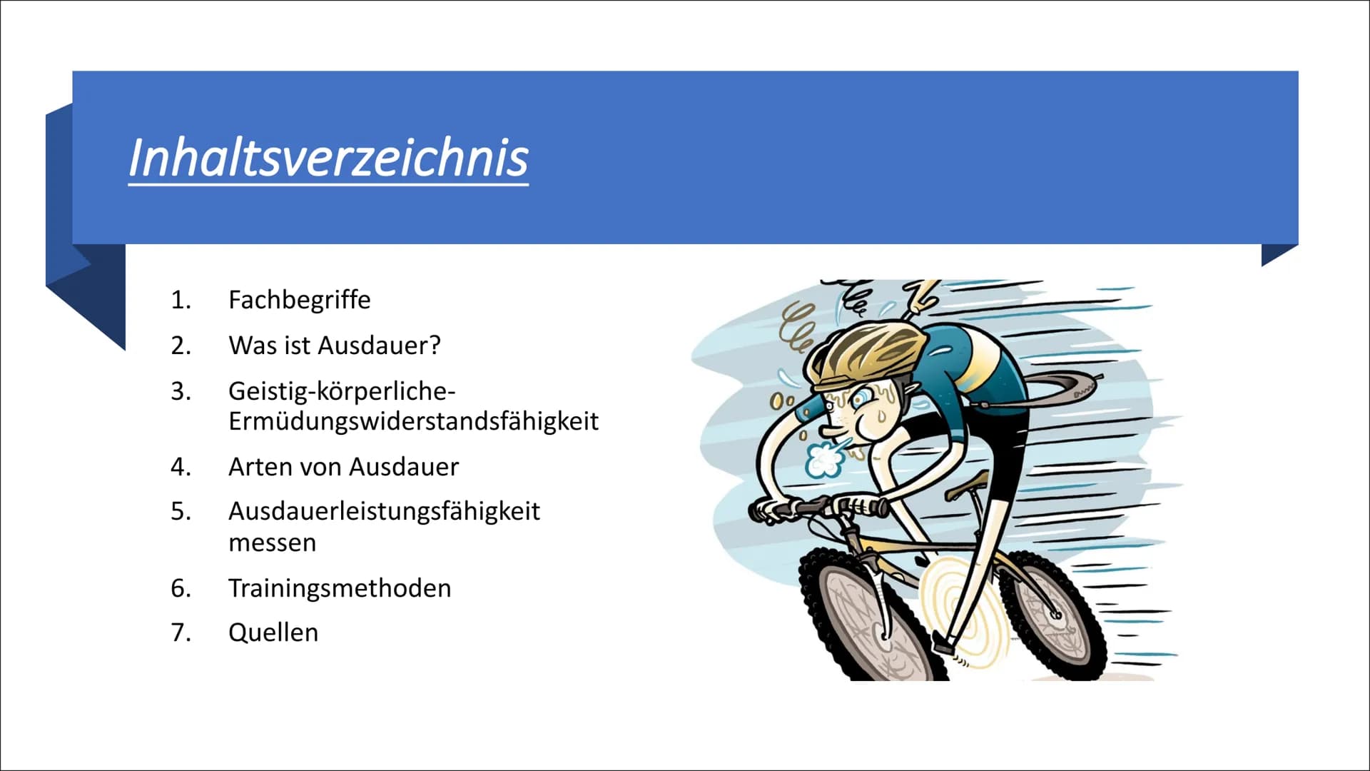 Inhaltsverzeichnis
ܝܕ ܚܕ ܚ
1.
2.
Fachbegriffe
Was ist Ausdauer?
3. Geistig-körperliche-
Ermüdungswiderstandsfähigkeit
4. Arten von Ausdauer
