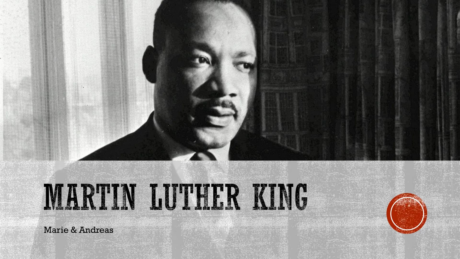 MARTIN LUTHER KING
Marie & Andreas INHALTSVERZEICHNIS
▪ Steckbrief
Grundlage der Zeit/ Rassentrennung
▪ Einflüsse
▪ Kampf gegen Rasentrennun