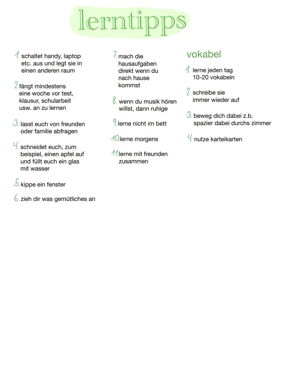 1 schaltet handy, laptop
etc. aus und legt sie in
einen anderen raum
2.
lerntipps
fängt mindestens
eine woche vor test,
klausur, schularbeit