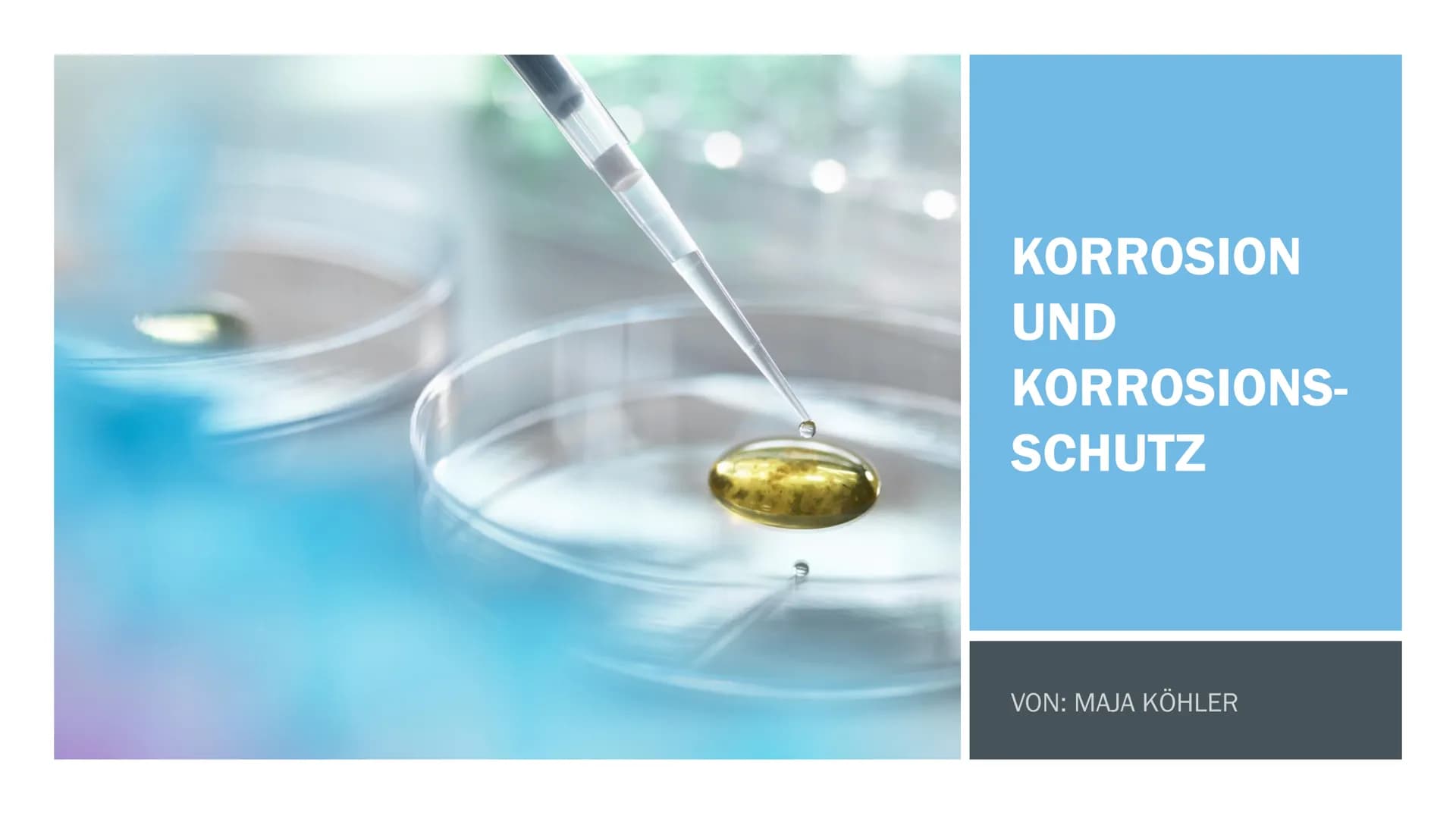 KORROSION
UND
KORROSIONS-
SCHUTZ
VON: MAJA KÖHLER Korrosion und Korrosionsschutz
Unter Korrosion versteht man die Reaktion eines Werkstoffs 