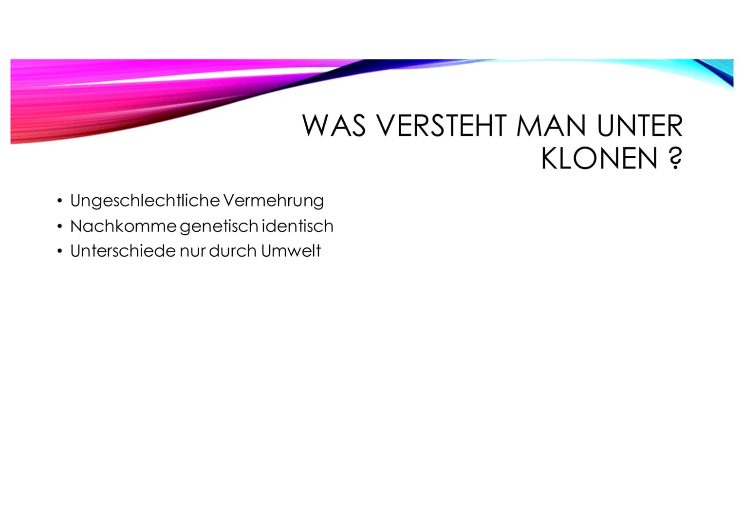 https://de.web.img3.acsta.net/medias/nmedia/18/35/66/38/18832192.jpg KLONEN- ANFÄNGE, GEGENWART
UND ZUKUNFT
Was versteht man unter klonen ?
