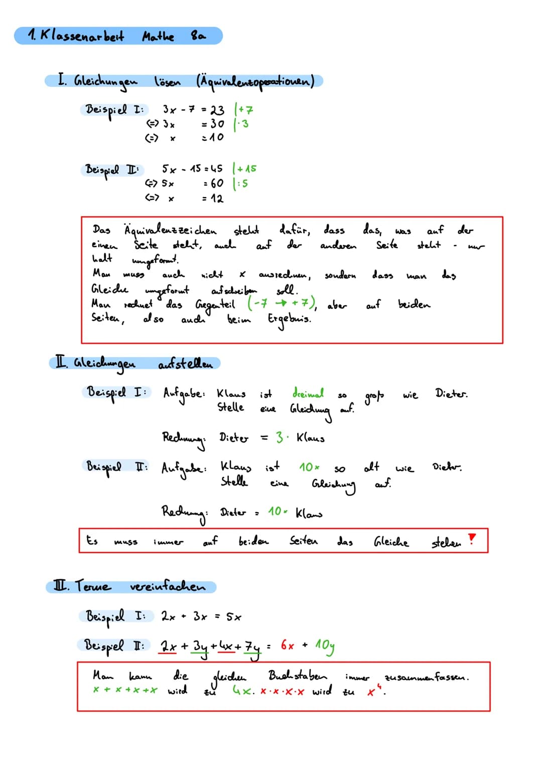 1. Klassenarbeit
Beispiel II:
Mathe
I. Gleichungen lösen (Äquivalent operationen)
Beispiel I: 3x - 7=23 +7
<=> 3x
= 30
3
= 10
muss
X
GSx
<=>