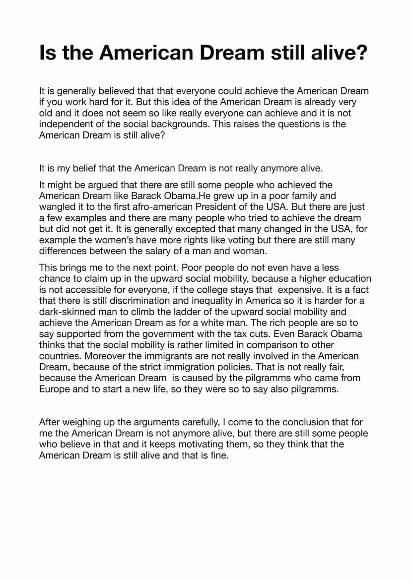 Is the American Dream still alive?
It is generally believed that that everyone could achieve the American Dream
if you work hard for it. But
