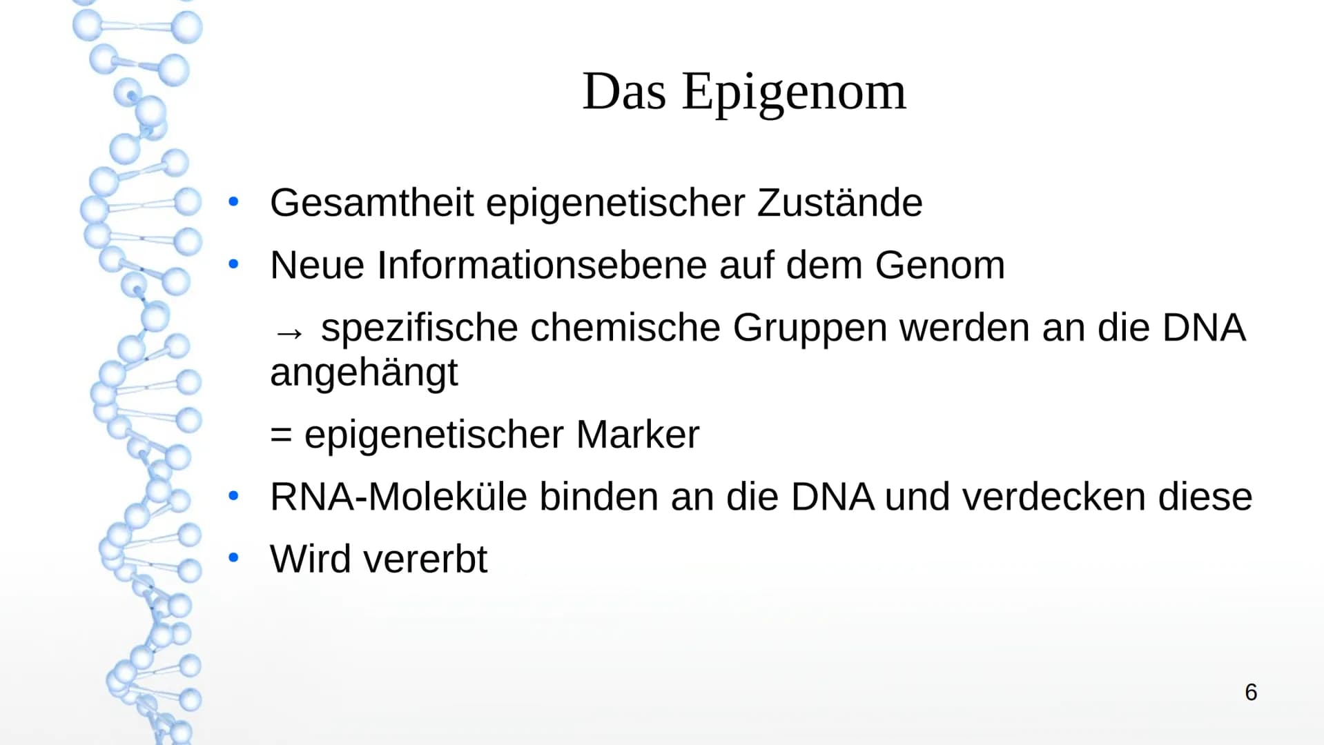Epigenetik
Von:
Agsaya
1 ●
●
●
●
●
●
Basiswissen
Was ist Epigenetik?
Das Epigenom
Inhaltsverzeichnis
Epigenetischer Marker
Inaktivierung des