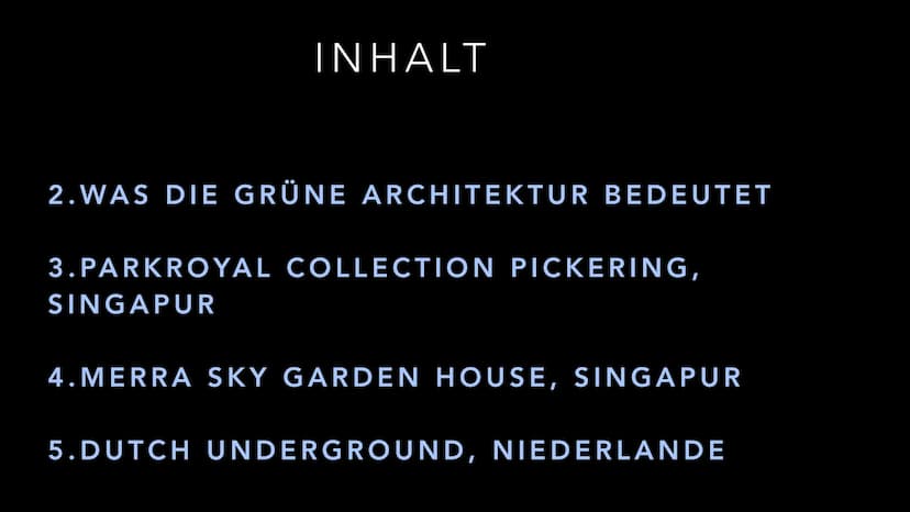 PRÄSENTATION: ZAHIDE
DIE GRÜNE ARCHITEKTUR INHALT
2. WAS DIE GRÜNE ARCHITEKTUR BEDEUTET
3.PARKROYAL COLLECTION PICKERING,
SINGAPUR
4. MERRA 