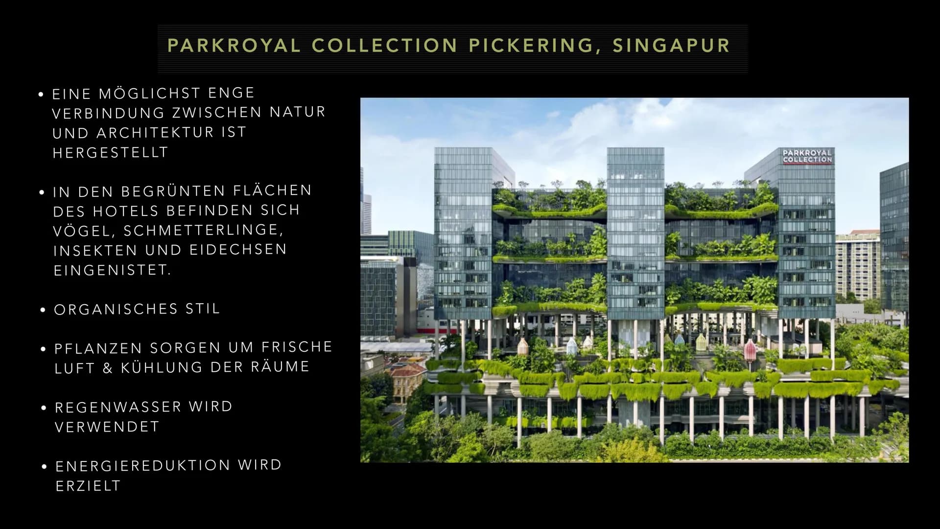 PRÄSENTATION: ZAHIDE
DIE GRÜNE ARCHITEKTUR INHALT
2. WAS DIE GRÜNE ARCHITEKTUR BEDEUTET
3.PARKROYAL COLLECTION PICKERING,
SINGAPUR
4. MERRA 