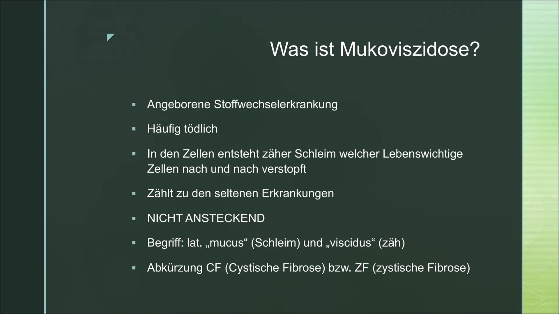 Von Fabienne Frentzen
Mukoviszidose ■
■
■
Was ist Mukoviszidose?
Wie wird Mukoviszidose vererbt?
Allgemeines Krankheitsbild
Welche Organe si