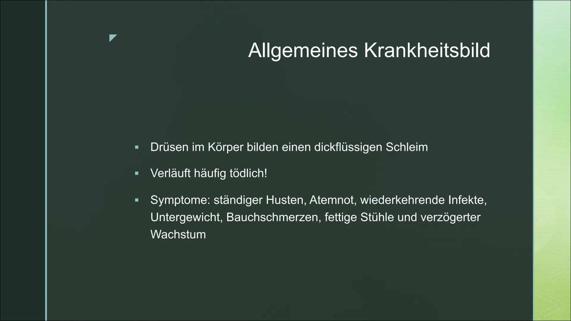 Von Fabienne Frentzen
Mukoviszidose ■
■
■
Was ist Mukoviszidose?
Wie wird Mukoviszidose vererbt?
Allgemeines Krankheitsbild
Welche Organe si