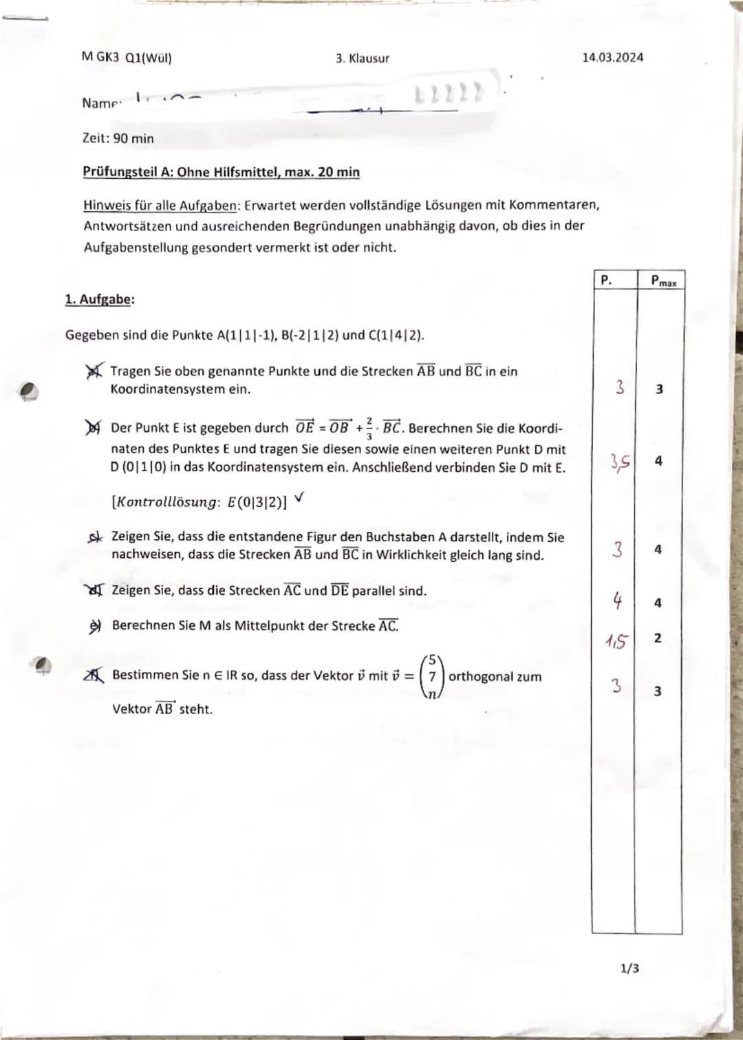 M GK3 Q1(Wül)
3. Klausur
14.03.2024
Name
Zeit: 90 min
Prüfungsteil A: Ohne Hilfsmittel, max. 20 min
Hinweis für alle Aufgaben: Erwartet werd