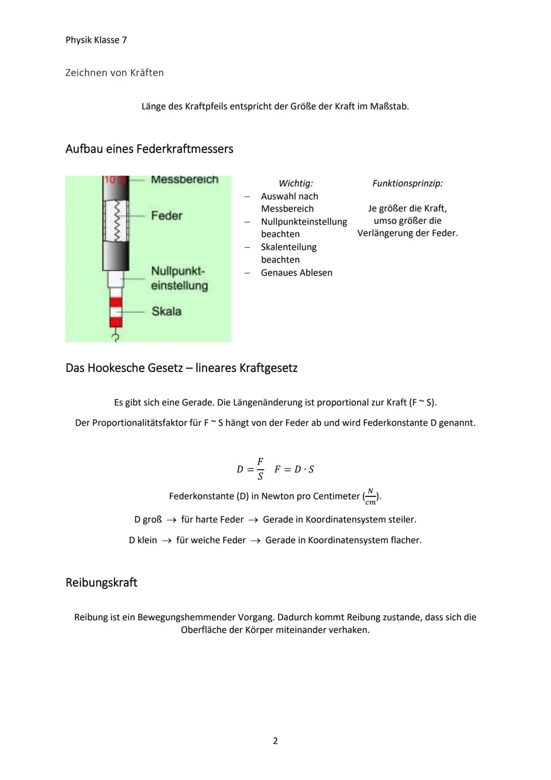 Physik Klasse 7
MECHANIK
Kräfte und ihre Wirkung
Die Kraft
Eine Kraft gibt an, wie stark zwei Körper aufeinander einwirken. Kräfte sind nur 