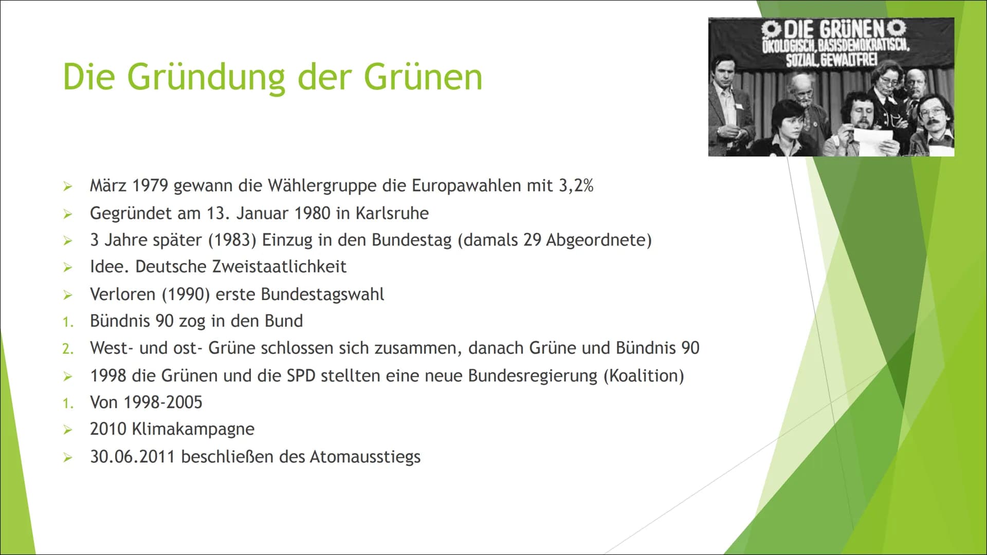 BÜNDNIS 90
DIE GRÜNEN
Bündnis 90/ Die Grünen
Asya, Elizabet, Cennet, Melda Die Gründung der Grünen
► März 1979 gewann die Wählergruppe die E