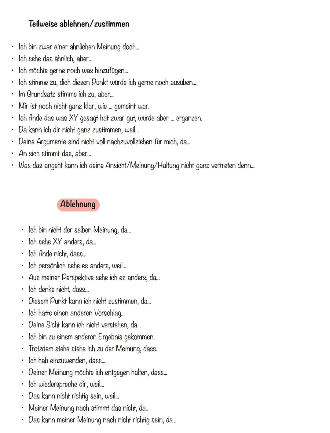 .
.
.
.
.
.
.
.
Phrasen um Zustimmung/Ablehnung auszudrücken 19.08.2020
Zustimmung:
Das sehe ich genau so!
Ich bin ganz deiner Meinung, weil