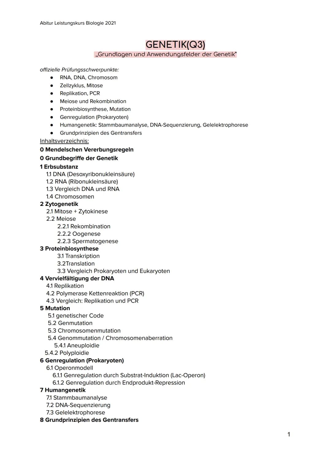 Abitur Leistungskurs Biologie 2021
GENETIK(Q3)
,,Grundlagen und Anwendungsfelder der Genetik"
offizielle Prüfungsschwerpunkte:
RNA, DNA, Chr