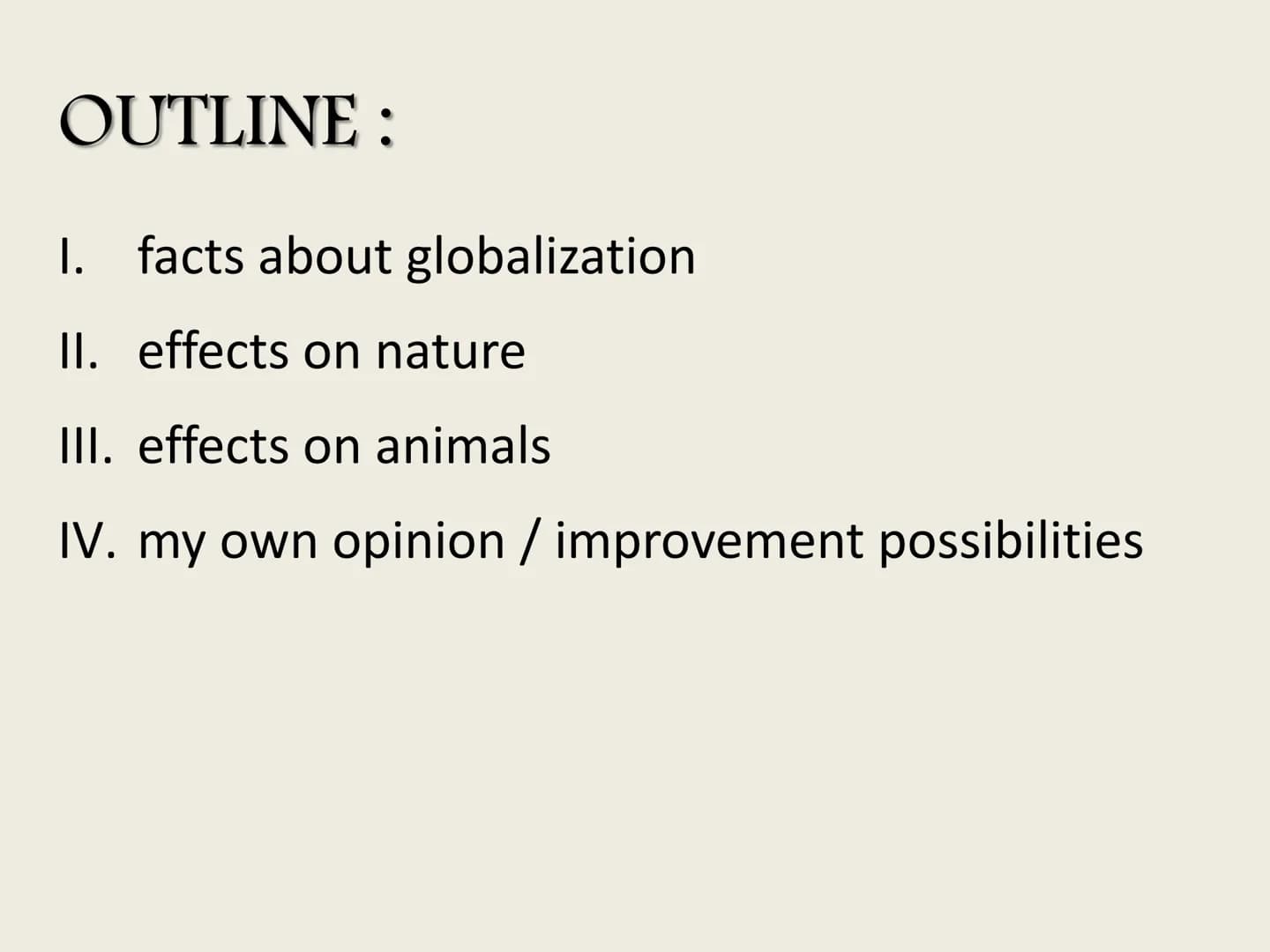 GLOBALIZATION IMPACT ON
ANMALS AND NATURE
POLLUTION AND
CO2 EMISSIONS
ENVIRONMENTAL
DESTRUCTION
CONSUMER JUNK
FULL SPEED
AHEAD!!
GLOBAL GDP
