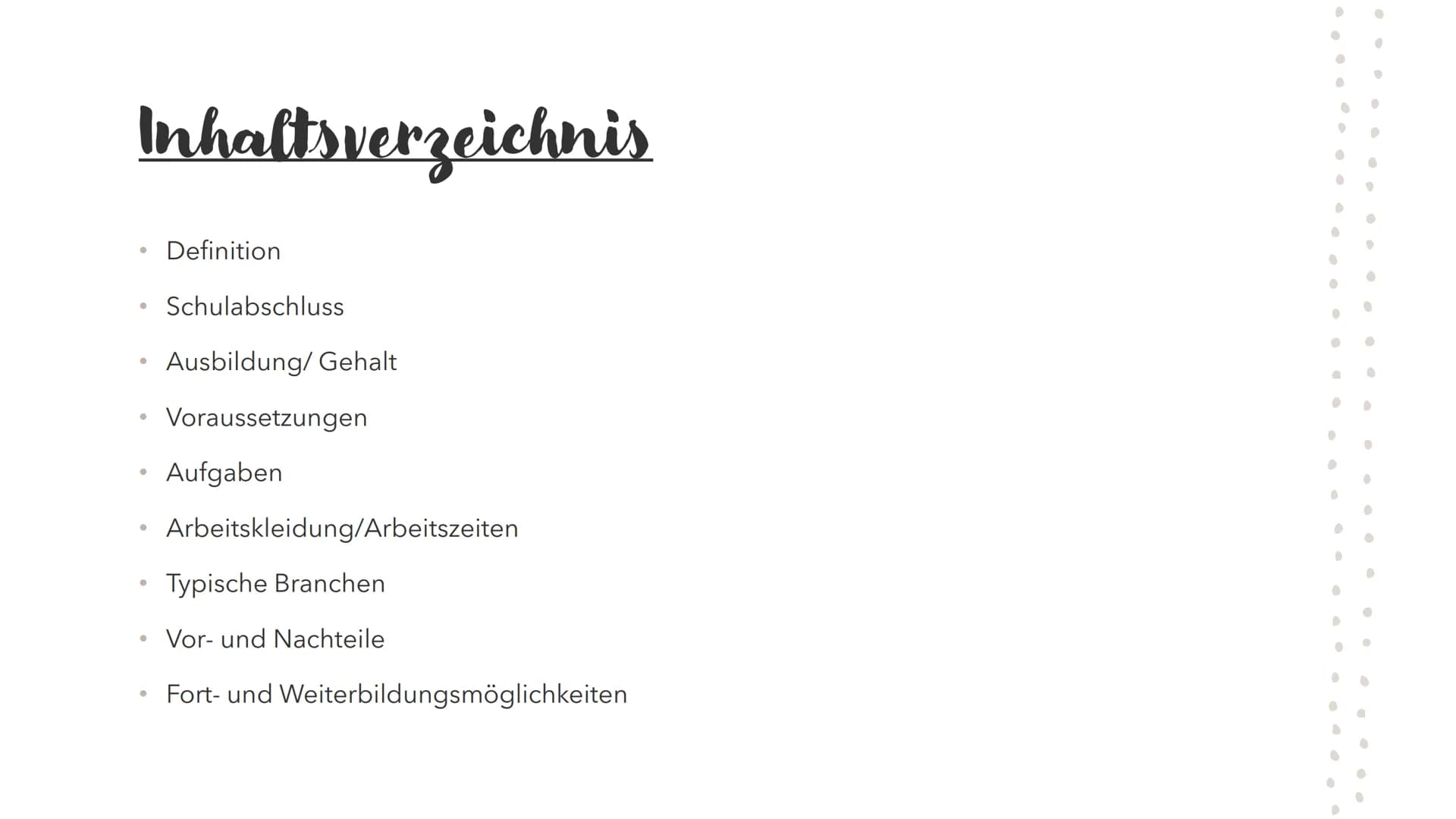 Zahnmedizinische/
Fachangestellte/r
11791
r Inhaltsverzeichnis
●
●
●
●
●
●
●
Definition
Schulabschluss
Ausbildung/ Gehalt
Voraussetzungen
Au