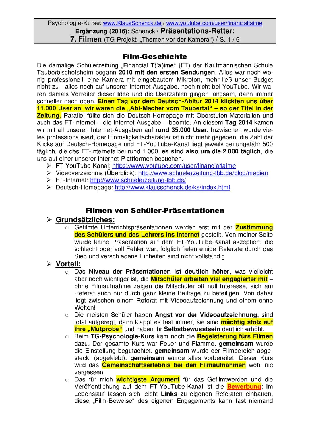 Aktivierende Power-Präsentationen (die gesamte Klasse ist ständig gefordert, die Film-Kamera läuft, die Foto-Kamera klickt, die Präsentationen später auf YouTube)