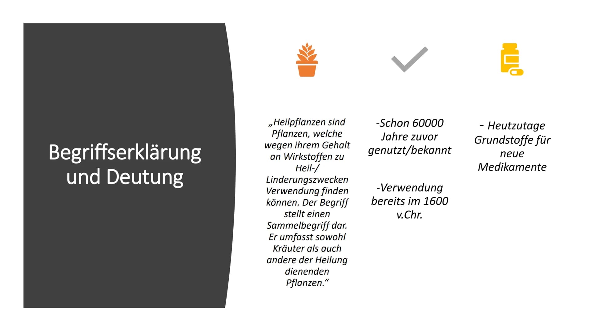 Heilpflanzen
Was steckt hinter diesem Begriff?
Wo finden Heilpflanzen ihre Verwendung? Begriffserklärung/Deutung
Heilpflanzen
,,Heilpflanzen