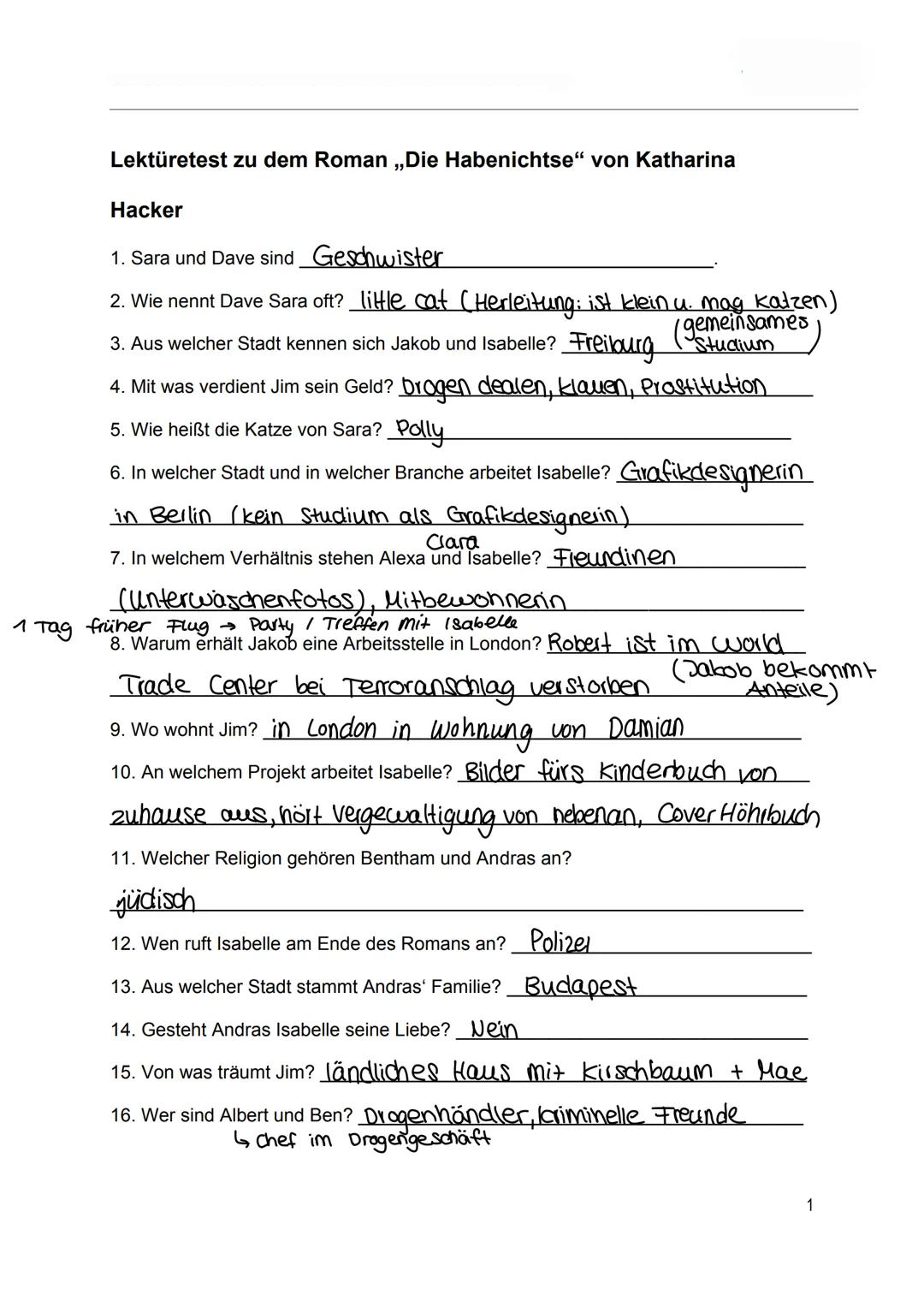 Lektüretest zu dem Roman ,,Die Habenichtse" von Katharina
Hacker
1. Sara und Dave sind Geschwister
2. Wie nennt Dave Sara oft? little cat (H